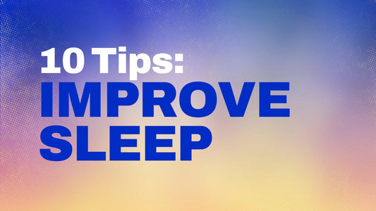 10 Tips to improve your sleep