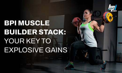 Why BPI's Ultimate Muscle Builder Stack is a Game-Changer for Serious Athletes