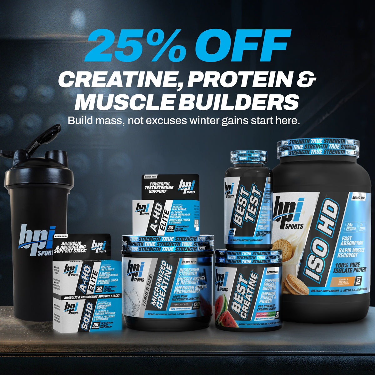 25% Off Creatine, Protein and Muscle Builders