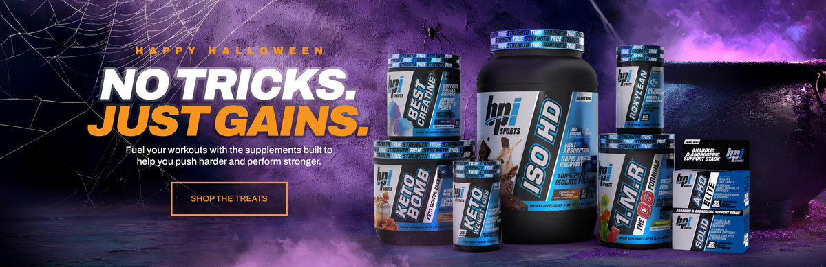 Happy Halloween. BPI Sports, No tricks. Just Gains.