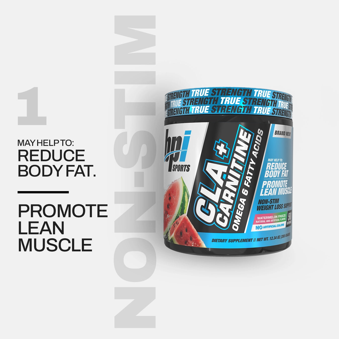 CLA+Carnitine: Non-Stim, May help to reduce body fat. Promote Lean Muscle